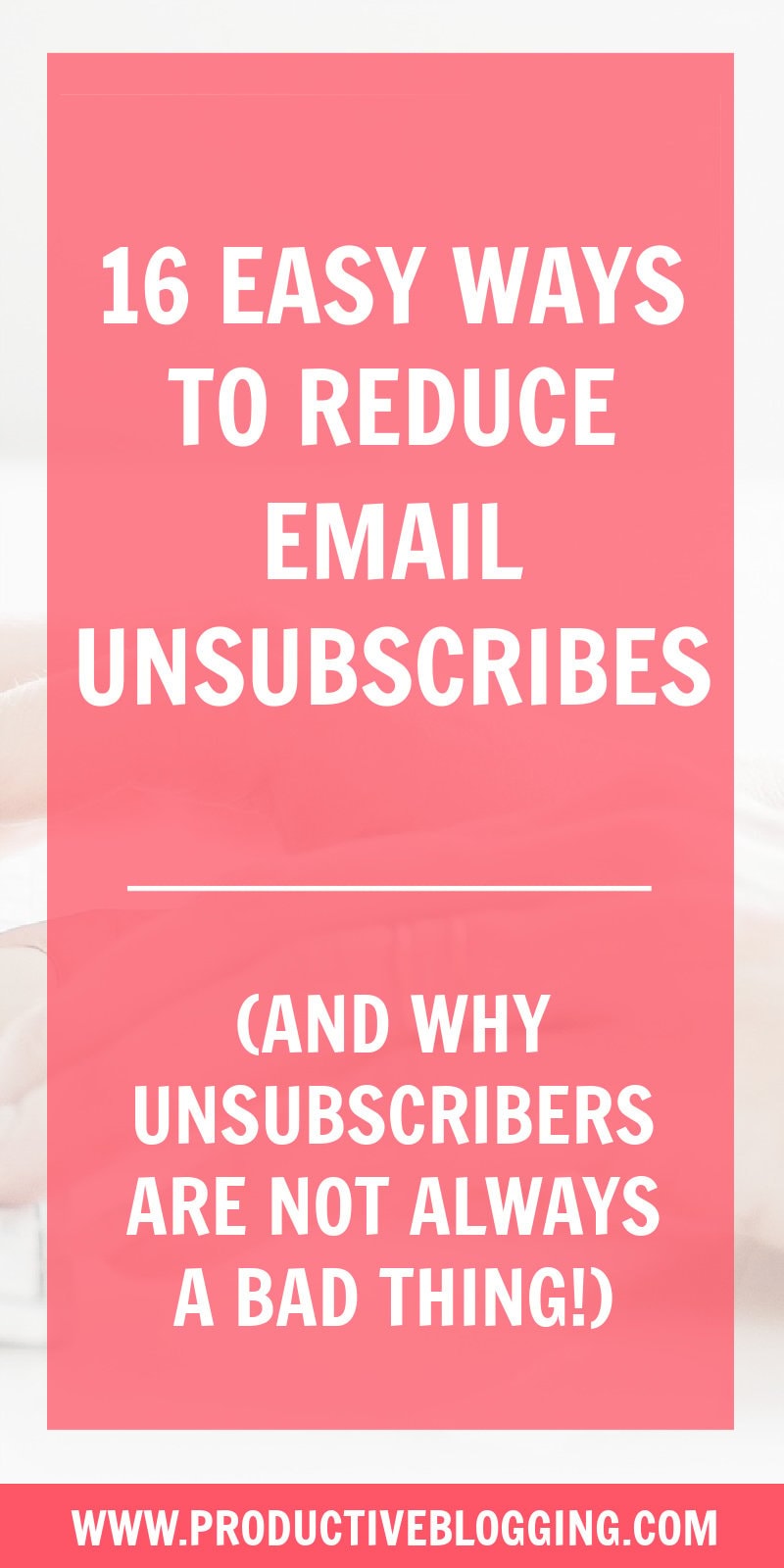 Is your email unsubscribe rate too high? Are you fed up with seeing loads of unsubscribers every time you send an email? Here are 16 easy ways to reduce email unsubscribes. #unsubscribers #emailunsubscribes #unsubscriberate #emailsubscribers #emaillist #emailmarketing #blog #blogging #blogger #bloggingtips #blogginglife #bloglife #professionalblogger #bloggingismyjob #solopreneur #mompreneur #fempreneur #contentmarketing #bloggingbiz #productivitytips #blogsmarternotharder #productiveblogging