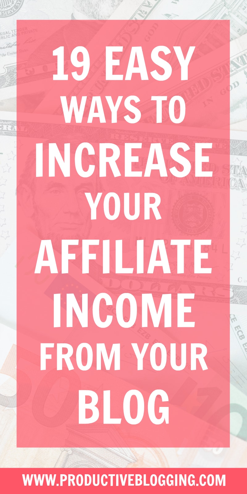 Love the sound of earning passive income from affiliate links on your blog, but can’t seem to make it work on YOUR blog? Here are 19 easy ways to increase your affiliate income! #affiliatelinks #affiliatemarketing #affiliatemarketingforbloggers #increaseaffiliateincome #makemoneyblogging #monetizeyourblog #bloggersofIG #professionalblogger #bloggingismyjob #solopreneur #mompreneur #fempreneur #bloggingbiz #bloggingtips #productivitytips #productivebloggingcommunity #productiveblogging
