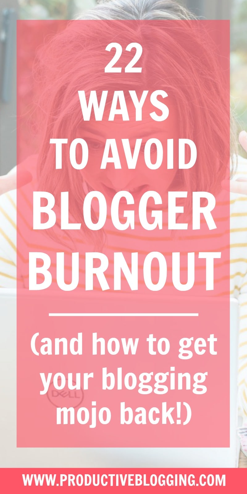 Blogger burnout is real. It can cause bloggers to lose focus and motivation, or even abandon blogging altogether. But the good news is, it can be easily avoided. Read my 22 ways to avoid blogger burnout and get your blogging mojo back! #bloggerburnout #bloggingmojo #stress #burnout #overwhelm #focus #motivation #blogginglife #bloggers #productiveblogging #productivity #productivitytips #productivityhacks #productivityhabits #bloggingtips #blogginghacks #blogsmarter #blogsmarternotharder #BSNH