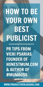 Who better to ask to share her PR wisdom on Productive Blogging, than Honest Mum AKA Vicki Psarias? Here are Vicki’s awesome tips on how to be your own best publicist… #mumboss #honestmum #vickipsarias #publicity #publicist #pr #prtips #growyourblog #bloggrowth #bloggrowthhacks #productiveblogging #productivitytips #productivityhacks #productivityhabits #bloggingtips #blogginghacks #blogsmarter #blogsmarternotharder #BSNH