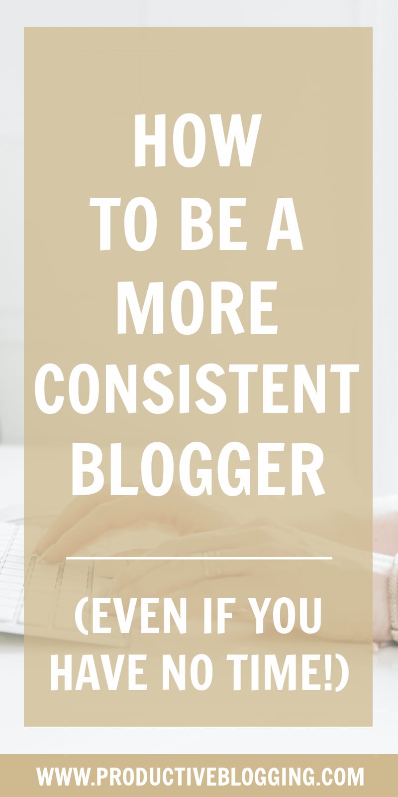 Consistent blogging is the key to successful blogging. But how? Here’s my step-by-step guide to blogging more consistently (even if you have NO TIME!) #consistent #consistentblogger #consistentblogging #blogconsistently #consistency #improveconsistency #todolist #dailytodos #dailyplanning #planning #timemanagement #efficiency #goals #blogginggoals #blog #blogging #blogger #bloggingtips #organised #organized #productivity #productivitytips #productiveblogging #blogsmarternotharder #BSNH