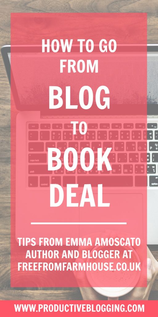 Emma Amoscato blogs at FreeFromFarmhouse about raising a family with food allergies. She is a former national features journalist and her book 'Living With Allergies' is being published in 2019. Here she shares her top tips on how to go from blog to book deal. #blogtobook #blogtobookdeal #bloggertoauthor #bloggerturnedauthor #blogging #bloggingtips #blogginghacks bookdeal #getpublished #publisher #author #agent #platform #bookproposal #livingwithallergies #niche #bookadvance #royalties #productiveblogging