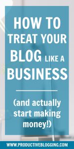 Do you want your blog to be more than just a hobby? Do you wish your blog made enough money to be your full-time job? Here’s how to treat your blog like a business (and start actually making money!) #treatitlikeabusiness #businessblogging #bizblogging #money #bloggingformoney #makemoneyblogging #howdoblogsmakemoney #goals #blogginggoals #bloggingtips #blogginghacks #productivitytips #productivityhacks #productiveblogging #blogsmarternotharder #BSNH 