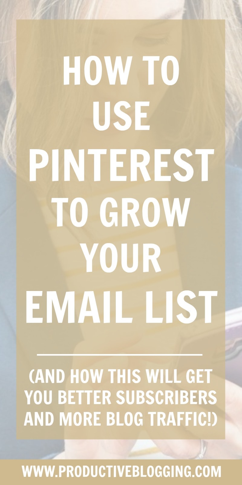 Pinterest is a great way to grow your blog traffic, but did you know Pinterest is also a great way to grow your EMAIL LIST? Using Pinterest in this way will not only grow your email list with the RIGHT subscribers, it will also drive EVEN MORE traffic to your blog. Here’s how… #pinterest #pinteresttips #emailmarketing #emailmarketingtips #optin #optinoffer #contentupgrade #leadmagnet #emaillist #subscribers #convertkit #bloggingtips #productivitytips #productivity #productiveblogging